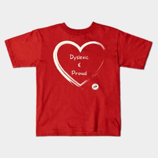 Dyslexic and Proud Valentine's Day Edition Kids T-Shirt